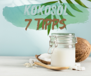 Kokosöl - 7 Tipps