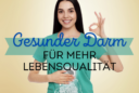Gesunder Darm für mehr Lebensqualität
