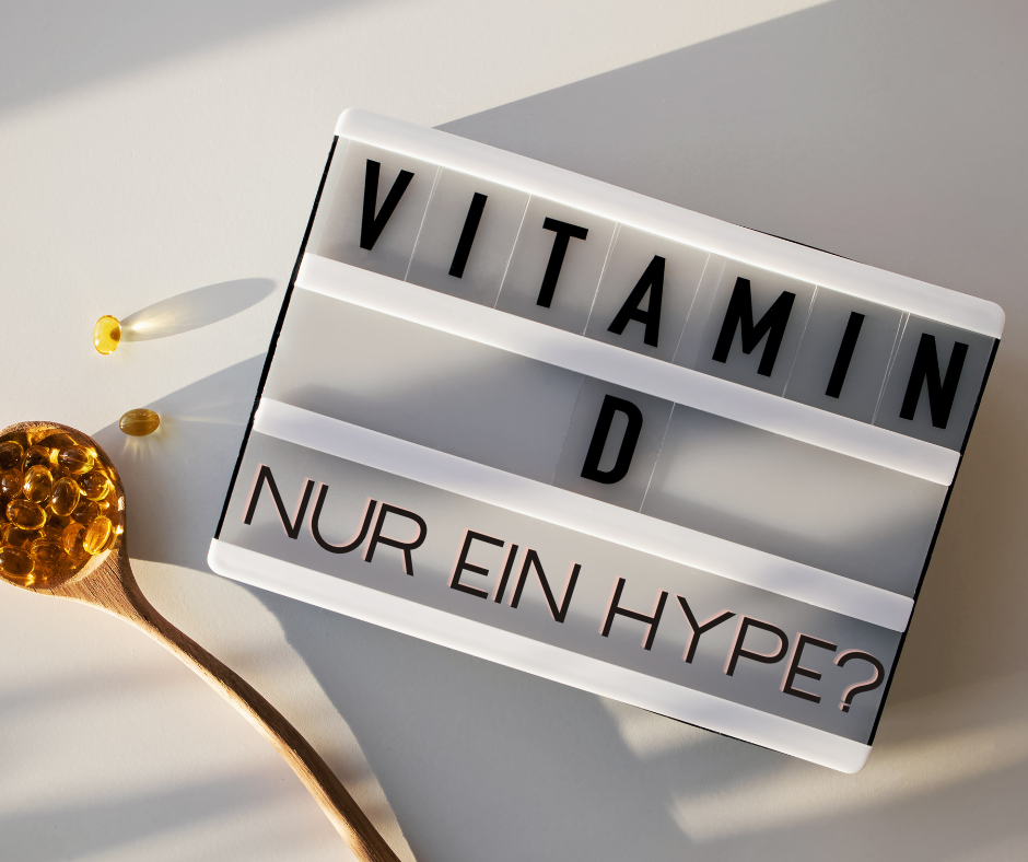 Vitamin D Nur ein Hype
