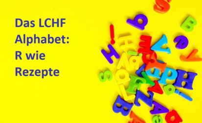 Das LCHF Alphabet R wie Rezepte