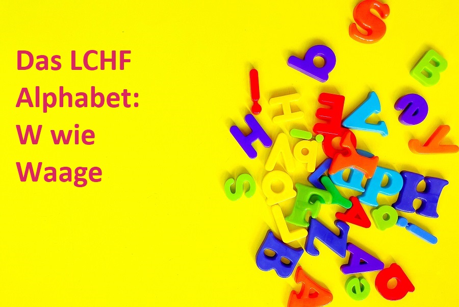 Das LCHF Alphabet W wie Waage