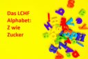 Das LCHF Alphabet Z wie Zucker