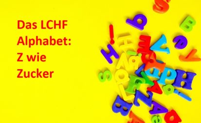 Das LCHF Alphabet Z wie Zucker