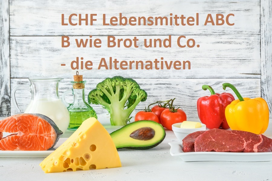 Das LCHF Lebensmittel ABC: B wie Brot und Co