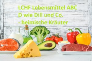 LCHF Lebensmittel ABC: D wie Dill und Co. - heimische Kräuter