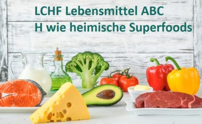 Das LCHF Lebensmittel ABC: H wie heimische Supperfoods