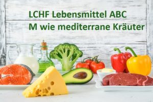 Das LCHF Lebensmittel ABC: M wie mediterrane Kräuter