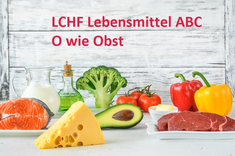 Das LCHF Lebensmittel ABC: O wie Obst