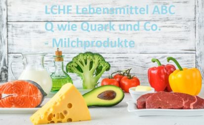 Das LCHF Lebensmittel ABC: Q wie Quark und Co. - Milchprodukte