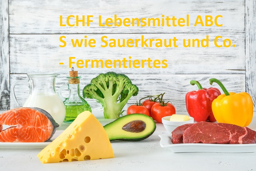 Das LCHF-Lebensmittel ABC: S wie Sauerkraut und Co. - Fermentiertes