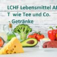 Das LCHF Lebensmittel ABC: T wie Tee und Co. - Getränke