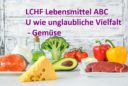 Das LCHF Lebensmittel ABC: U wie unglaubliche Vielfalt - Gemüse