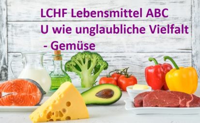 Das LCHF Lebensmittel ABC: U wie unglaubliche Vielfalt - Gemüse