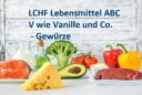 Das LCHF Lebensmittel ABC: Vanille und Co. - Gewürze