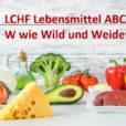 Das LCHF Lebensmittel ABC: W wie Wild und Weidetiere