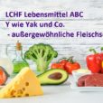 Das LCHF Lebensmittel ABC: Y wie Yak und Co. - außergewöhnliche Fleischsorten