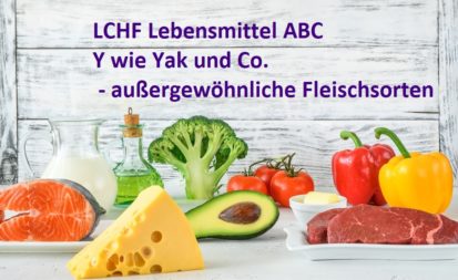Das LCHF Lebensmittel ABC: Y wie Yak und Co. - außergewöhnliche Fleischsorten