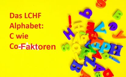 Das LCHF Alphabet: C wie Co-Faktoren