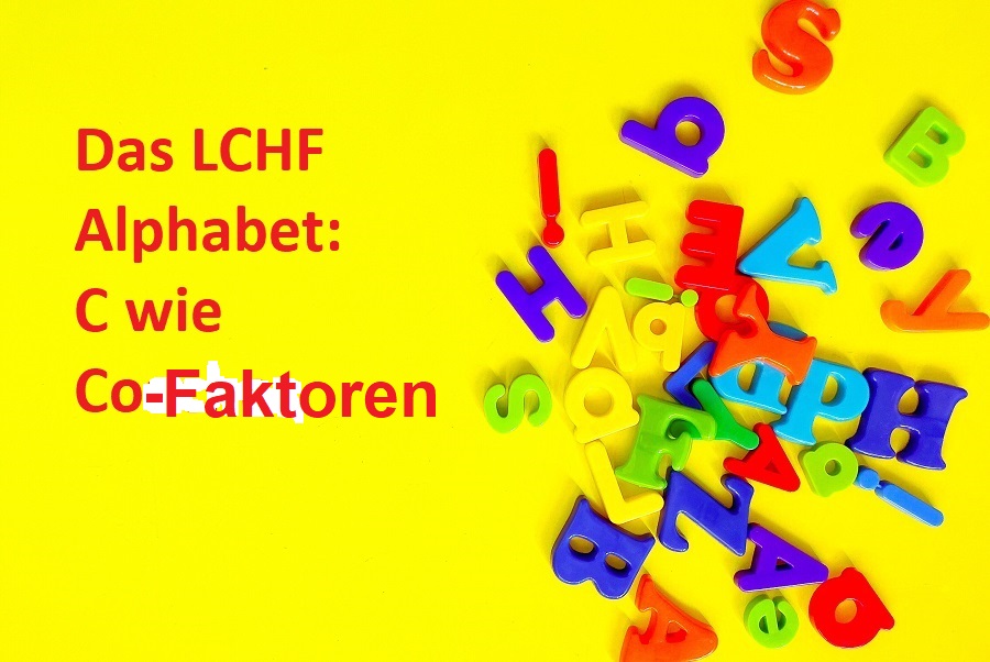 Das LCHF Alphabet: C wie Co-Faktoren