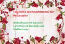 Festliches Weihnachtsmenü für Pescetarier