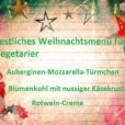 Festliches Weihnachtsmenü für Vegetarier