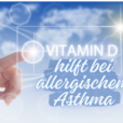 Vitamind D hilft bei allergischem Asthma