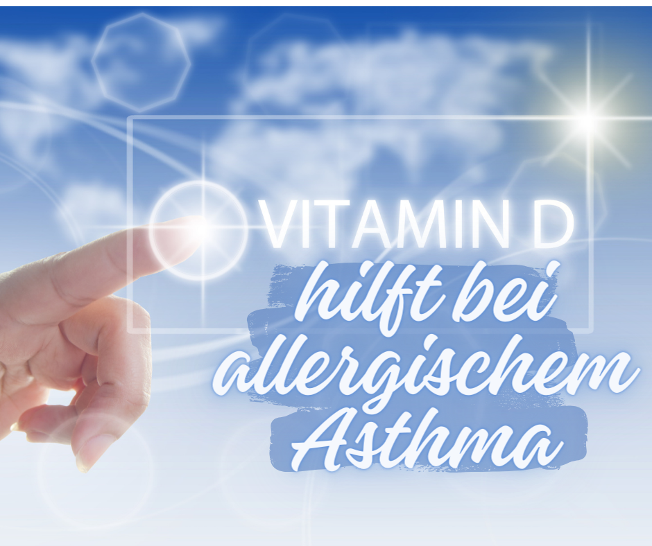 Vitamind D hilft bei allergischem Asthma