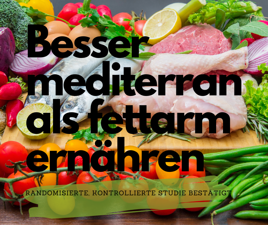 Besser mediterran als fettarm ernähren