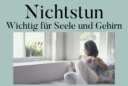 Nichtstun Wichtig für Seele und Gehirn