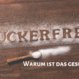 Zuckerfrei - warum ist das gesund?