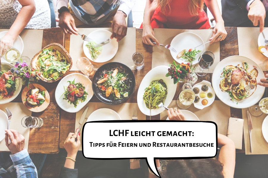 LCHF leicht gemacht - Tipps für Feiern und Restaurantbesuche