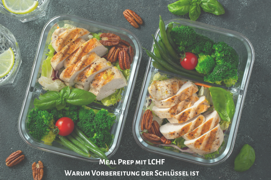 Meal Prep mit LCHF - Warum Vorbereitung der Schlüssel ist