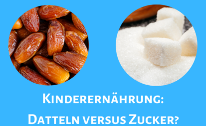 Datteln versus Zucker: Gesunde Kinderernährung
