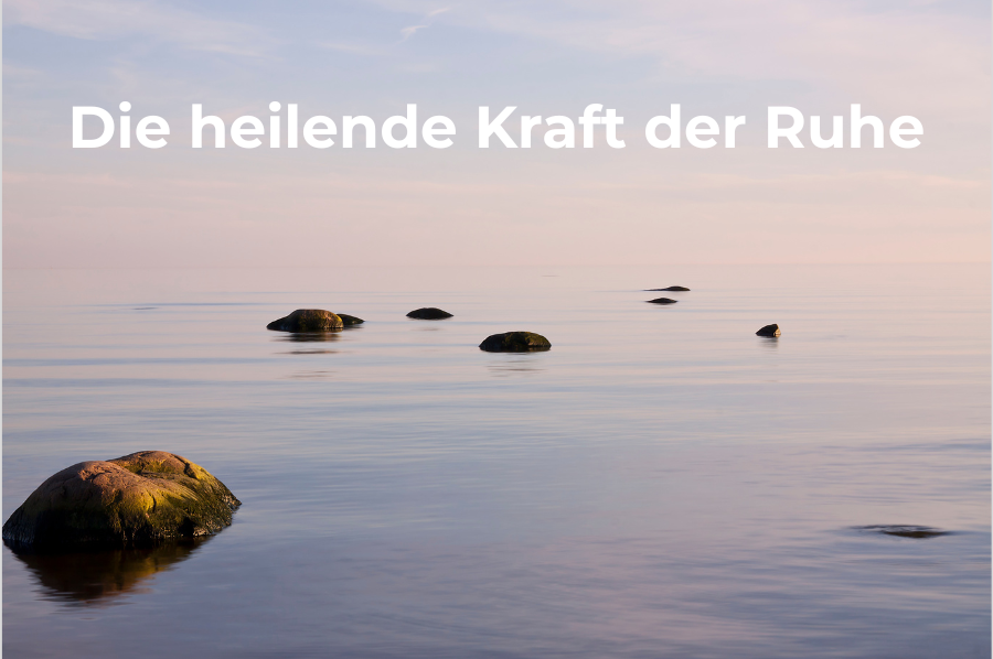 Heilende Kraft der Ruhe