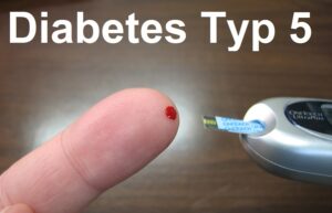 Diabetes Typ 5: Ein neuer Blick auf eine komplexe Stoffwechselerkrankung