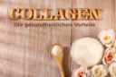 Kollagen - Die gesundheitlichen Vorteile