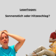 Sonnenstich oder Hitzeschlag