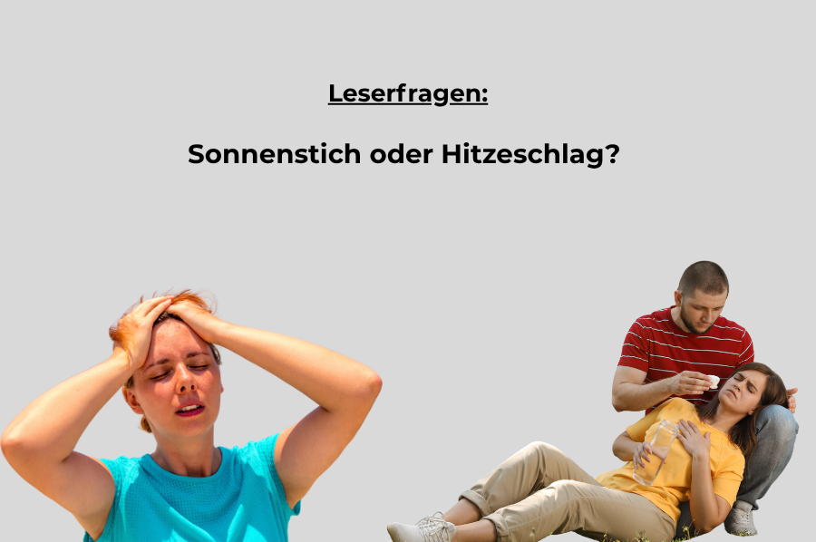 Sonnenstich oder Hitzeschlag