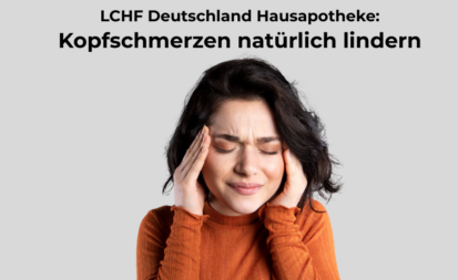 Kopfschmerzen lindern mit der LCHF Deutschland Hausapotheke