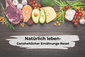 Ganzheitlicher Ernährungs-Reset